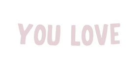 you love